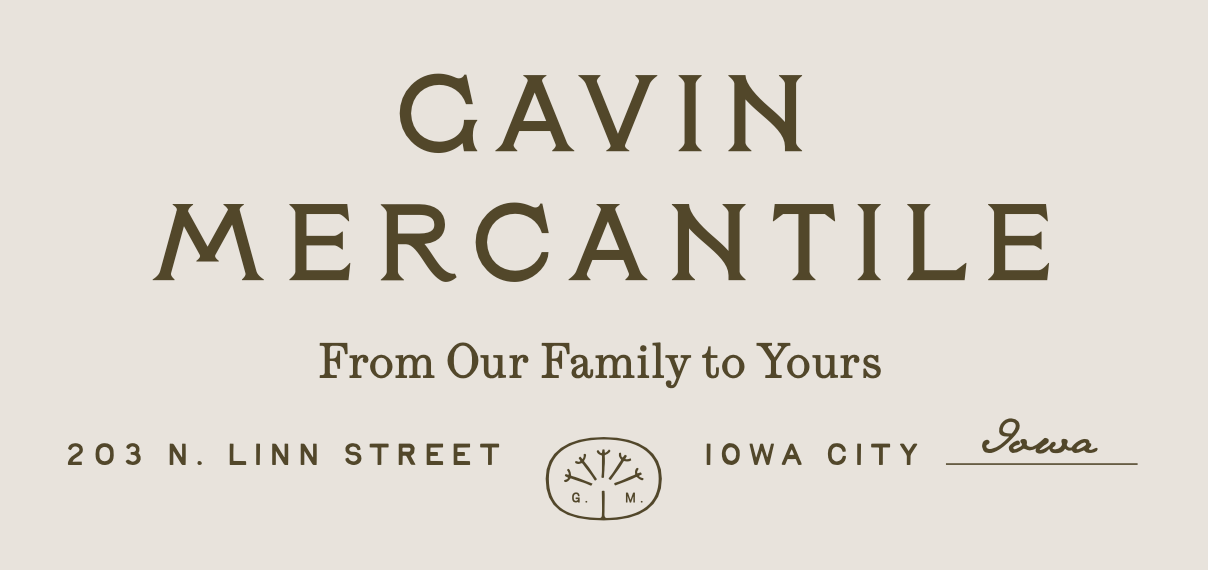 Gavin Mercantile - From Our Family to Yours - 203 N. Linn Street, Iowa City, Iowa